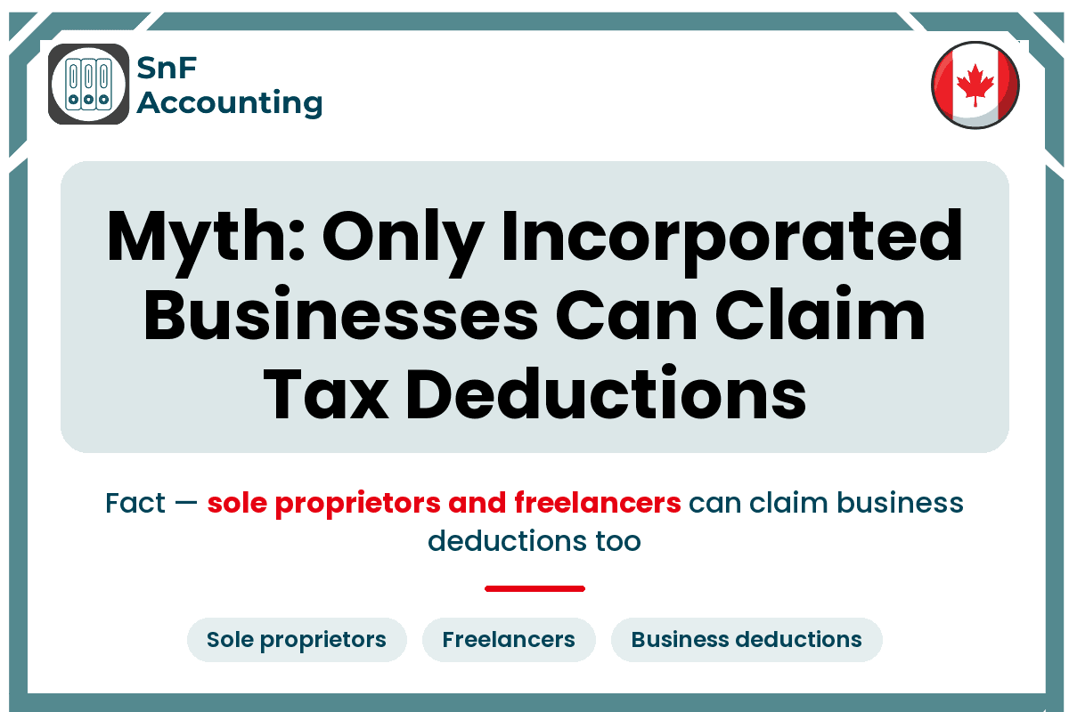 SnF Accounting title card: “Myth: Only Incorporated Businesses Can Claim Tax Deductions” — fact: sole proprietors and freelancers can claim business deductions too.